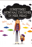 Sometimes Mom has Thunder in her Head